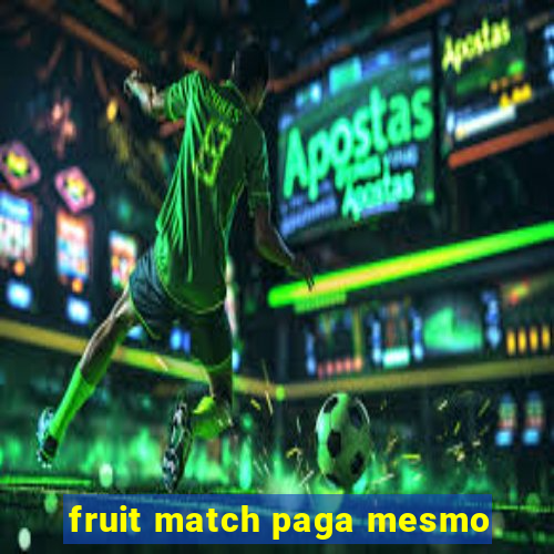 fruit match paga mesmo